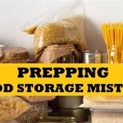 Prepping Food Storage Mistakes