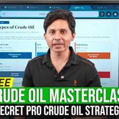 FREE Crude Oil Trading Masterclass: The Only Pro Strategy You Need to Master