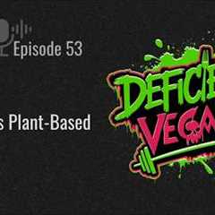Vegan vs Plant-Based