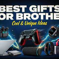 20 Best Gifts for Brother 🎁 Cool, Practical & Unique Gift Ideas