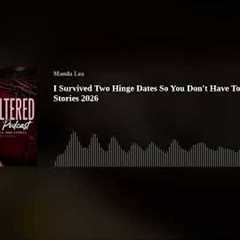 I Survived Two Hinge Dates So You Don't Have To... Dating Horror Stories 2026