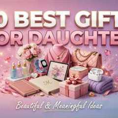 20 Best Gifts for Daughter 🎁 Thoughtful, Beautiful & Meaningful Gift Ideas
