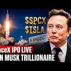 SpaceX IPO LIVE 🚀 Elon Musk Becomes First Trillionaire! Live Trading Stock Market Today