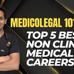 Top 5 BEST Non clinical Medical Careers!