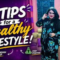 Tips for a Healthy Lifestyle | 5 Basic tips for a Healthy Mind and Body #chefwajeehatariq 