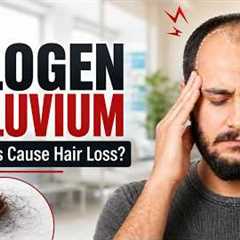 What is Telogen Effluvium? (HX-RIIY)| How It Causes Hair Loss | Stress Causes Hair Loss