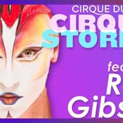 Who is Ross Gibson? | Behind the Scenes | Cirque Stories | Episode #3 | Cirque du Soleil