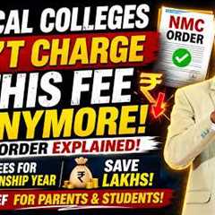 💰Medical Colleges Can't Charge This Fee Anymore! NMC Order Explained | MBBS Fees Only for 4.5..
