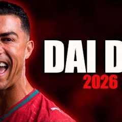 Cristiano Ronaldo 2026 ► ''DAI DAI'' - (Skills & Goals) 4K