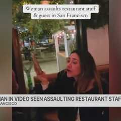Woman in video seen assaulting restaurant staff in San Francisco