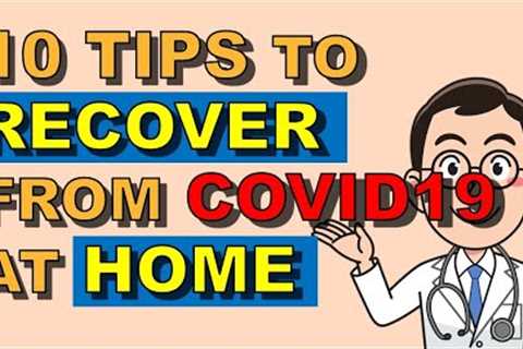 Recover From Covid | 10 Tips to Recover From COVID 19 at Home |  Coronavirus Recovery