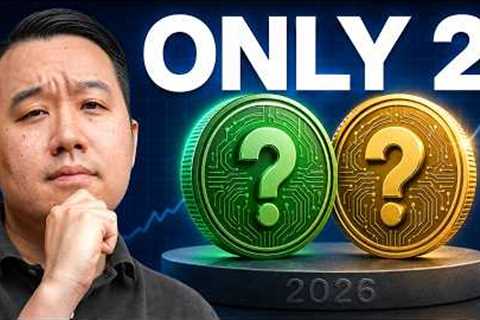 The Only 2 Coins I'd Buy in 2026