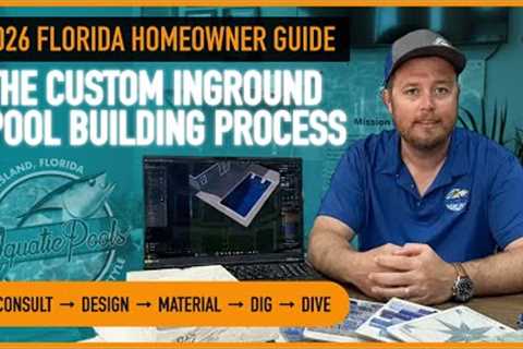 The Custom Inground Pool Building Process  (2026 Florida Homeowners Guide) [Full Process]