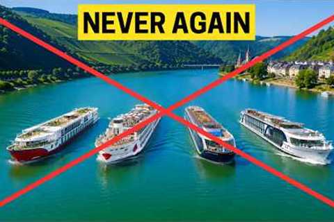 I WON'T Do These 5 European River Cruises Again - Here's Why