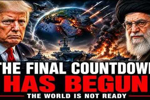 The Final Countdown Has Begun — And The World Is Not Ready
