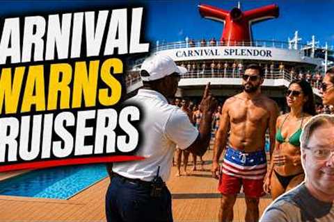 CARNIVAL CRUISE LINE ISSUES ANOTHER WARNING TO PASSENGERS 