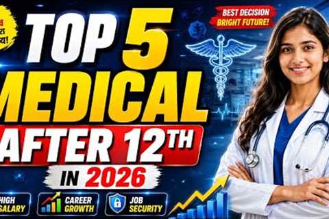 🔥 Top 5 Medical Courses After 12th | High Salary Medical Careers 2026 Salary, Scope #12th
