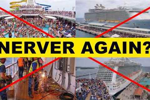I Won’t Do These 7 Cruises. Here’s Why You Shouldn’t Either! | Cruise Tips