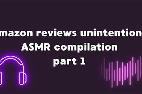 Amazon reviews ASMR compilation part 1 💤💕 sleepy triggers| unintentional ASMR 