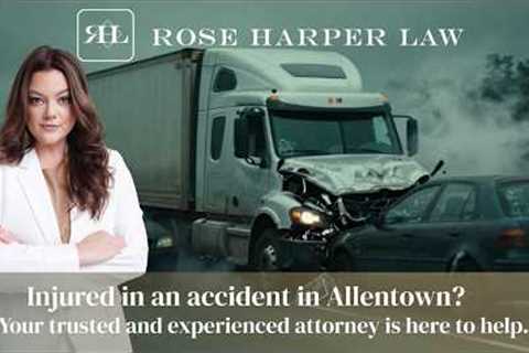 Allentown Personal Injury Attorney | Car Accident Lawyer Near You