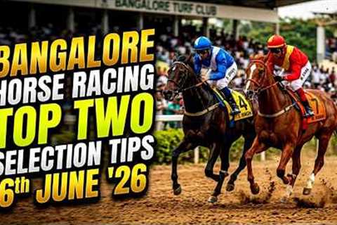 Bangalore Racing |Top Two Selection  For  06-06-2026 🏇🔥#bangalorerace