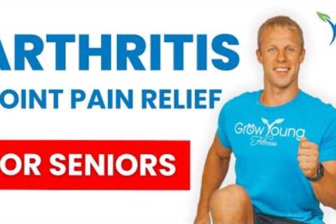 Arthritis Pain Relief - Arthritis Exercises - Joint Pain Relief