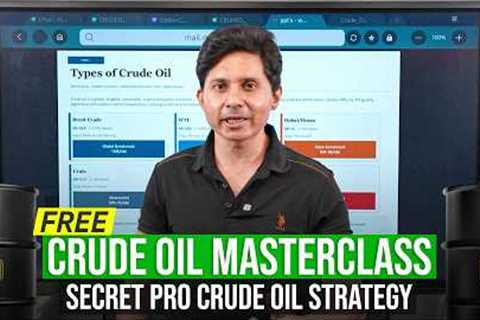FREE Crude Oil Trading Masterclass: The Only Pro Strategy You Need to Master