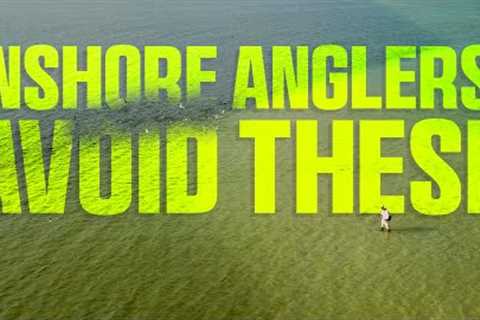7 Inshore Mistakes I See All The Time (And How To Fix Them)