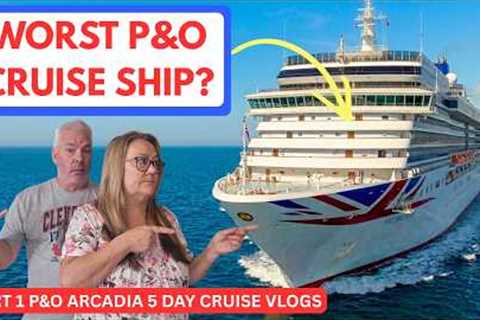 Is Arcadia REALLY the WORST P&amp;O Cruise Ship? We Spent 5 Nights Finding Out!
