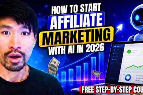 How to Start Affiliate Marketing with AI in 2026 (Free 2-Hour Step-by-Step Course)