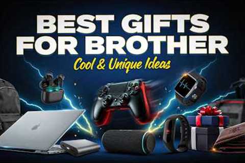 20 Best Gifts for Brother 🎁 Cool, Practical &amp; Unique Gift Ideas