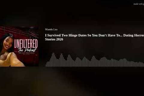 I Survived Two Hinge Dates So You Don't Have To... Dating Horror Stories 2026