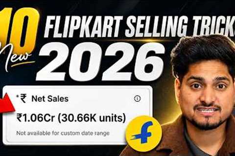 1 CR+ Sales on Flipkart💀Use These 10 New Tricks to Grow Flipkart Sales/Orders In 2026 for Beginners
