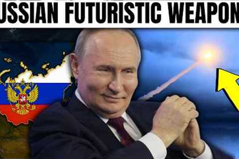 Russia - Top 10 Futuristic Weapons in the Russian Armed Forces!
