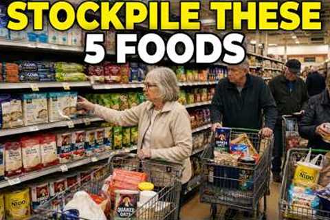 Stockpile These 5 Foods First (Preppers Are Buying Them Before Anything Else)