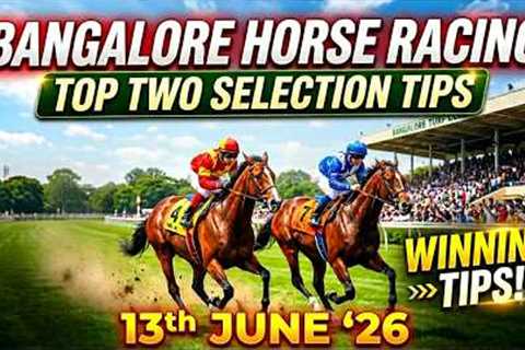 Bangalore Racing |Top Two Selection  For  13-06-2026 🏇🔥#bangalorerace