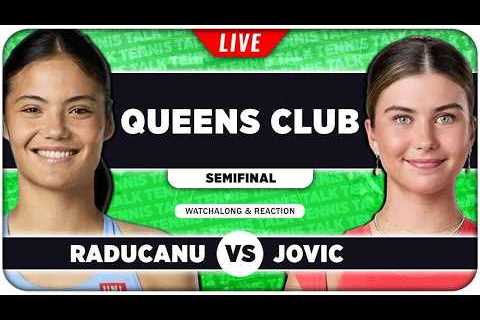 RADUCANU vs JOVIC • WTA Queens Club 2026 SF • LIVE Tennis Watchalong