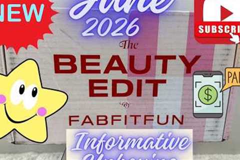 FABFITFUN June 2026 PAID Monthly Beauty Edit Box Unboxing Swatches In Depth Product Breakdown