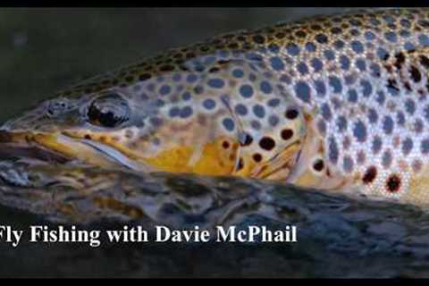Fly Fishing with Davie McPhail