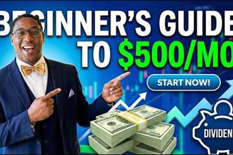 Dividend Investing for Beginners: Your First $500/Month