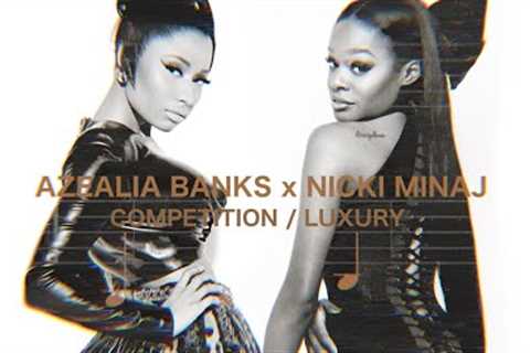 Azealia Banks (feat. MAGA Minaj) - Competition/Luxury