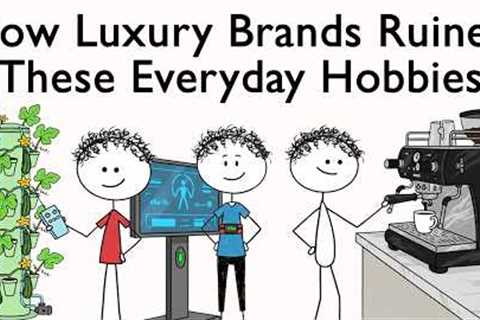 How Luxury Brands Ruined These Everyday Hobbies