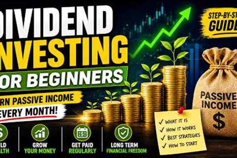 Dividend Investing for Beginners | How to Build Passive Income with Dividend Stocks