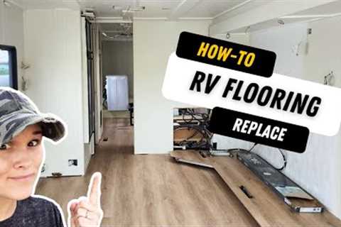 HOW TO REPLACE RV FLOORING || RV RENOVATIONS