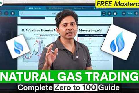 Natural Gas Trading Masterclass: From Fundamentals to Live Trading Strategy (FREE)