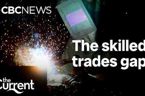 Can Canada solve its skilled trades shortage? | The Current