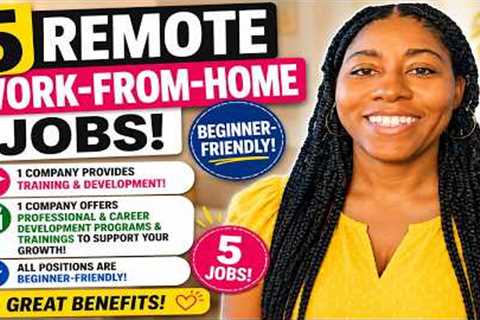 5 Work From Home Jobs With Training & Career Development | Hiring Now