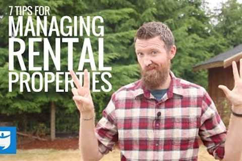 7 Tips For Managing Rental Properties