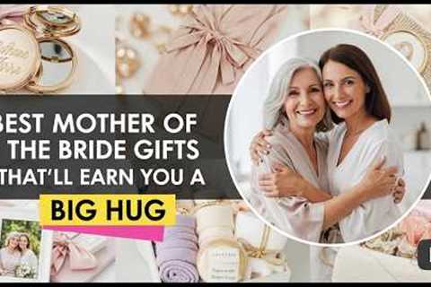 14 Best Mother-of-the-Bride Gifts 2026 💐 Sentimental Wedding Gifts That Will Make Mom Cry