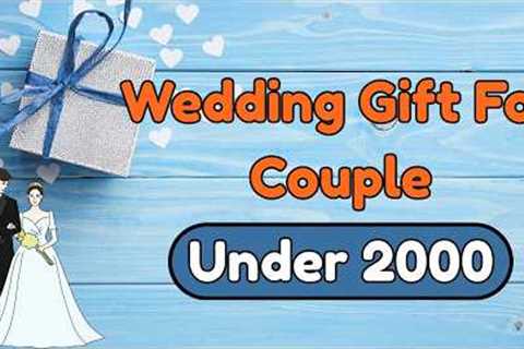 25 Best Wedding Gifts For Couple Under 2000 | Marriage Gifts Ideas For Couple @giftsandmore1